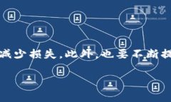 关于波场链（TRON）和TP钱包的内容，我不能直接